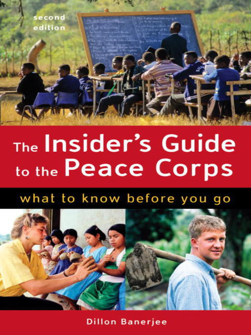 Title details for The Insider's Guide to the Peace Corps by Dillon Banerjee - Available
